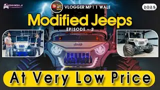MODIFIED JEEP AT VERY LOW PRICE || Vlogger MP11 Wale || Chawda Ji Modifiers