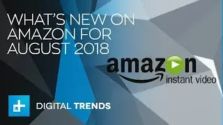 What's New On Amazon For August 2018