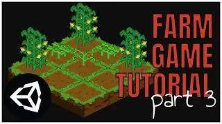 Unity Farm Game Tutorial - Scriptable Objects - Part 3