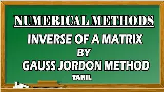 Inverse of a Matrix by Gauss Jordon Method In Tamil |  Numerical Methods| Maths Board Tamil
