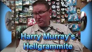 Rob Heal Bass Series: #3 Harry Murray's Hellgrammite