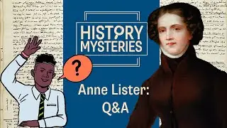History Mysteries: Anne Lister - Q&A with records specialist