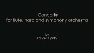 Eduard Kiprsky: Concerto for Flute, Harp and Symphony Orchestra