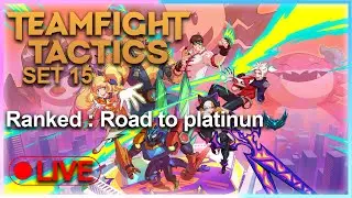 TFT SET 15 - Live Ranked - Road to platinum - and so what ???  #live  #1st
