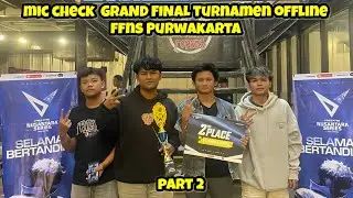 MIC CHECK GRAND FINAL TURNAMEN OFFLINE FFNS PURWAKARTA MODE CHAMPIONS RUSH PART 2