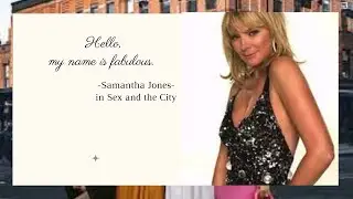 THE AMAZING SAMANTHA JONES QUOTES FROM SEX AND THE CITY  | QUOTES YOU SHOULD KNOW BEFORE YOU GET OLD