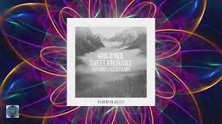 Kris O'Neil - Sweet Ignorance (Maximo Lasso Remix_Fluentia Music_Progressive House_120BPM)