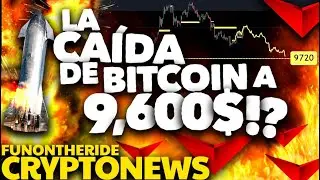 ¡LA CÁIDA DE BITCOIN A 9,600$!!?