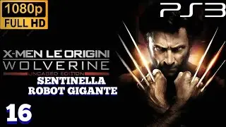 LA SENTINELLA ROBOT GIGANTE - X MAN LE ORIGINI DI WOLVERINE 💎 EP 16 