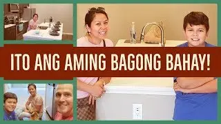 MY FIL-AM FAM: ITO ANG AMING BAGONG BAHAY! | VLOG #2
