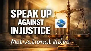 SPEAK UP AGAINST INJUSTICE || MOTIVATIONAL / INFORMATIVE / INSPIRATIONAL VIDEO