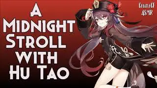 A Midnight Stroll With Hu Tao | Genshin Impact ASMR RP
