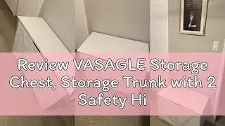 Review VASAGLE Storage Chest, Storage Trunk with 2 Safety Hinges, Storage Bench, Shoe Bench, Farmhou