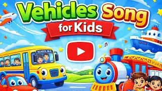 Car Bus Train Song  - Vehicles Nursery Rhymes for Toddlers