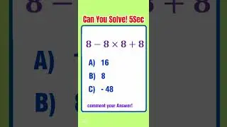 Solve This Math Puzzle in 5 Seconds! 🔥 (8&minus;8&times;8+8)