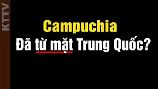 Tại sao Campuchia vội vàng quay lại làm thân với Mỹ?