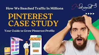Pinterest Marketing Case Study: Reaching Millions with Our Proven Strategies
