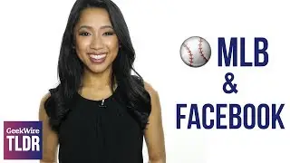 Эксклюзивное соглашение MLB с Facebook на стриминг | GeekWire: краткое содержание | 16.05.2018