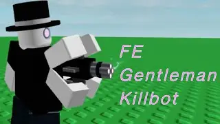 Mobile Roblox Scripts/[FE] Gentleman Killbot (FE, Killbot, Fling, Animation, ETC)