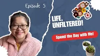 E05🏵️ Spend the day with me 💕 | Unfiltered Life 💖