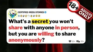 What's a secret you won't share with anyone