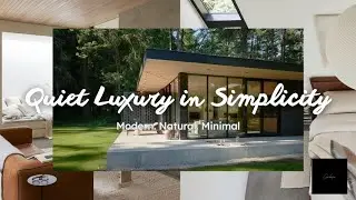 Natural Minimalist Home Idea | Timeless Modern Design & Peaceful Interiors