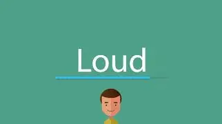 How to pronounce Loud