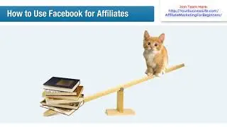 Affiliate Marketing For Beginners 48  | Clickbank | How to Use Facebook for Affiliates
