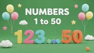 Counting 1 to 50 in English 🔢 | Learn Numbers for Kids | Fun Counting Song