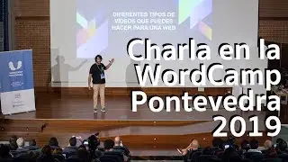 Diferentes tipos de vídeo que puedes hacer para una web - WordCamp Pontevedra 2019