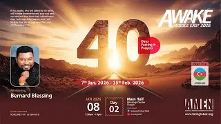 AWAKE MIDDLE EAST 2026- DAY 02 | Pastor Bernard Blessing | Apostolic Church | 8th January 2026