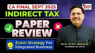 📌 CA Final Sept 2025 🚀  Indirect Tax Review + Integrated Business Strategy 💡  Dr. CA R.C. Sharma Sir