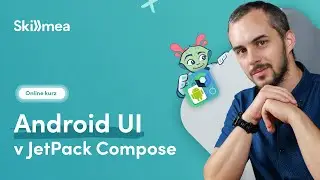 Online kurz Android UI v JetPack Compose - trailer | Skillmea