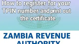 How to Register for a ZRA TPIN and Print Your Certificate (Step-by-Step guide)