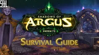 Legion Patch 7.3: Shadows of Argus &ndash; Survival Guide*