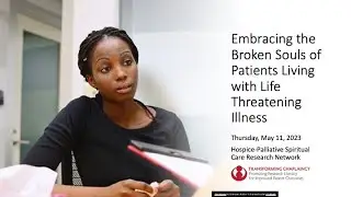 Embracing the Broken Souls of Patients Living with Life Threatening Illness