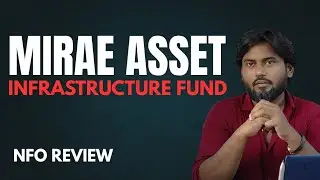 Mirae Asset Infrastructure Fund NFO Review | Mirae Asset Mutual Fund | Afroz Khan