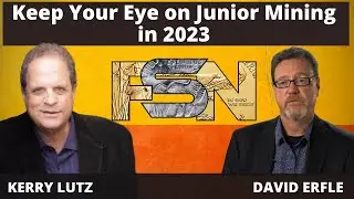 Keep Your Eye on Junior Mining in 2023 - David Erfle #5684