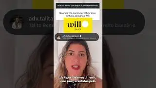 Quando vou conseguir retirar meu dinheiro do banco Will?