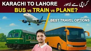 Top Buses from Lahore to Karachi | Bus vs Train vs Air Travel | Fares & Booking Guide