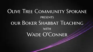 122725 Main Teaching with Wade O'Connor from Olive Tree Community Spokane