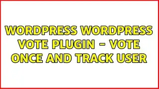 Wordpress: Wordpress Vote Plugin - Vote Once and Track User (3 Solutions!!)