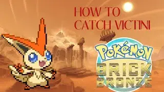 How to Catch VICTINI POKEMON BRICK BRONZE!! 