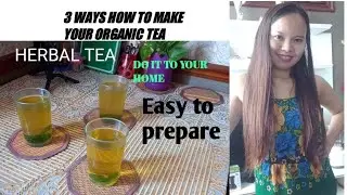 HOW TO MAKE YOUR OWN ORGANIC HERBAL TEA
