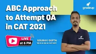 ABC Approach to Attempt QA in CAT 2021 | Gourav Gupta |@BYJUSExamPrepCATMBA