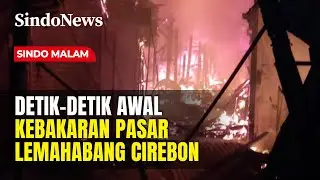 Detik-detik 268 Kios di Pasar Lemahabang Ludes Terbakar | Sindo Malam | 31/12