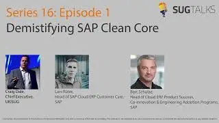 SUGTalks, Series 16, Episode 1: Demystifying SAP Clean Core