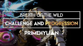 Breath Of The Wild - Challenge And Progression | PrimeHylian