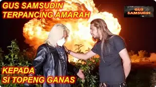 GUS SAMSUDIN TERPANCING AMARAH KEPADA SI TOPENG GANAS #gussamsudinterbaru #mbahden #gussamsudin