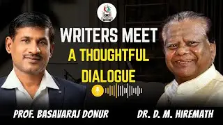 Dharwad Katte Writers Meet Presents | Prof. Basavaraj Donur in Dialogue with Dr. D. M. Hiremath